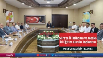 Siirt'te İl İstihdam ve Mesleki Eğitim Kurulu Toplantısı yapıldı