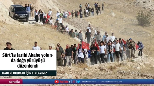 Siirt'te tarihi Akabe yolunda doğa y&uuml;r&uuml;y&uuml;ş&uuml; d&uuml;zenlendi