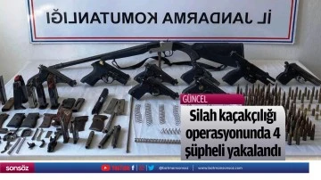 Silah ka&ccedil;ak&ccedil;ılığı operasyonunda 4 ş&uuml;pheli yakalandı