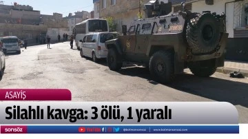 Silahlı kavga: 3 &ouml;l&uuml;, 1 yaralı
