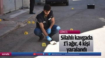 Silahlı kavgada 1'i ağır, 4 kişi yaralandı