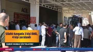 Silahlı kavgada 3 kişi &ouml;ld&uuml;, 4 kişi yaralandı