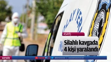 Silahlı kavgada 4 kişi yaralandı