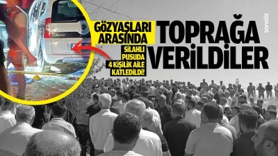 Silahlı pusuda 4 kişilik aile katledildi!