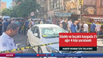 Silahlı ve bı&ccedil;aklı kavgada 1'i ağır 4 kişi yaralandı