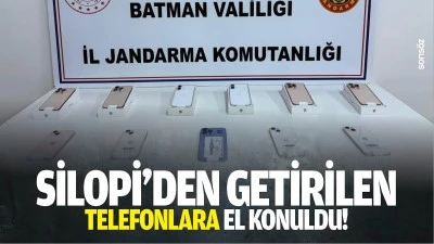 Silopi&rsquo;den getirilen telefonlara el konuldu!
