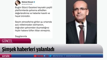 Şimşek haberleri yalanladı