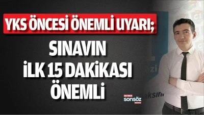Sınavın ilk 15 dakikası &ouml;nemli