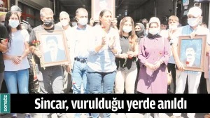 SİNCAR, VURULDUĞU YERDE ANILDI