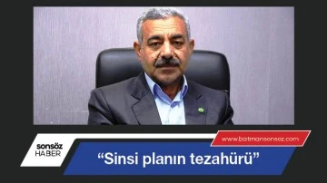 &ldquo;Sinsi planın tezah&uuml;r&uuml;&rdquo;