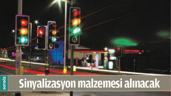 SİNYALİZASYON MALZEMESİ ALINACAK