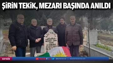 Şirin Tekik, mezarı başında anıldı