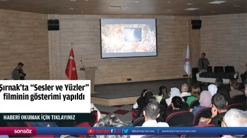 Şırnak&rsquo;ta "Sesler ve Y&uuml;zler" filminin g&ouml;sterimi yapıldı