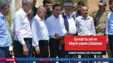 Şırnak'ta yol ve k&ouml;pr&uuml; yapım &ccedil;alışması