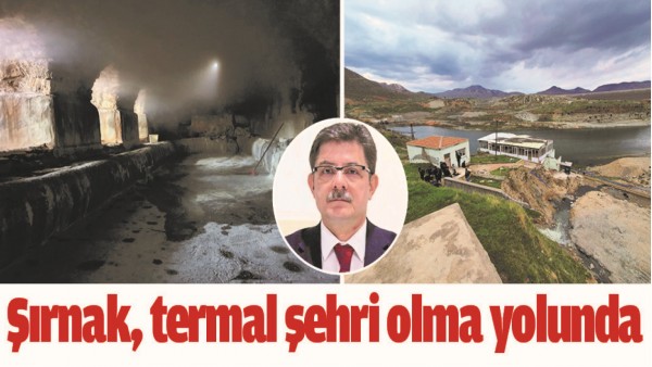 ŞIRNAK, TERMAL ŞEHRİ OLMA YOLUNDA 