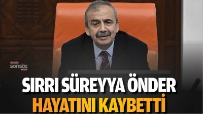 Sırrı S&uuml;reyya &Ouml;nder hayatını kaybetti