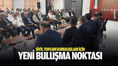 Sivil toplum kuruluşları i&ccedil;in yeni buluşma noktası