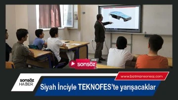 Siyah İnciyle TEKNOFES&rsquo;te yarışacaklar