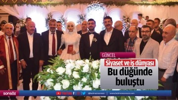 Siyaset ve iş d&uuml;nyası bu d&uuml;ğ&uuml;nde buluştu