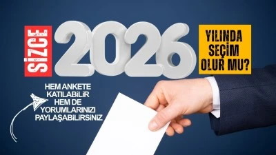 Sizce 2026 yılında se&ccedil;im olur mu?