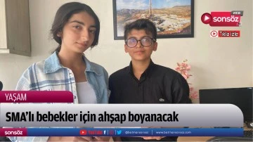 SMA&rsquo;lı bebekler i&ccedil;in ahşap oyulacak