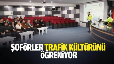 Şof&ouml;rler trafik k&uuml;lt&uuml;r&uuml;n&uuml; &ouml;ğreniyor