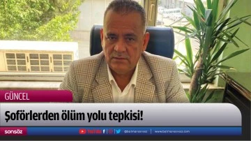 Şof&ouml;rlerden &ouml;l&uuml;m yolu tepkisi!