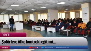 Şof&ouml;rlere &ouml;fke kontrol&uuml; eğitimi&hellip;