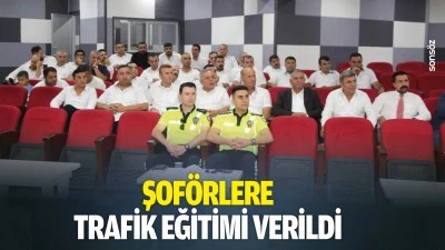 Şof&ouml;rlere trafik eğitimi verildi