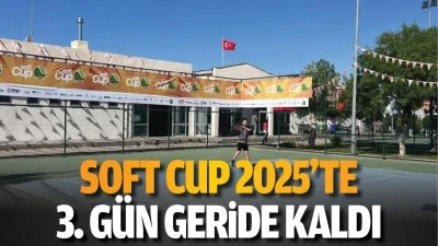 Soft Cup 2025&rsquo;te 3. g&uuml;n geride kaldı