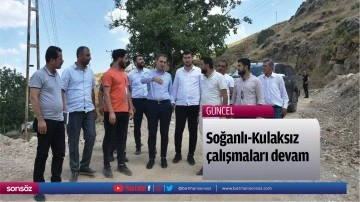 Soğanlı-Kulaksız &ccedil;alışmaları devam&hellip;