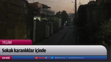 Sokak karanlıklar i&ccedil;inde