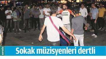 SOKAK M&Uuml;ZİSYENLERİ DERTLİ