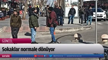 Sokaklar normale d&ouml;n&uuml;yor
