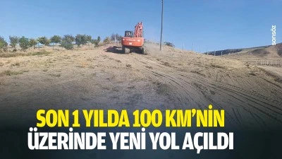 Son 1 yılda 100 km'nin &uuml;zerinde yeni yol a&ccedil;ıldı