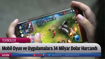 Mobil Oyun ve Uygulamalara 34 Milyar Dolar Harcandı