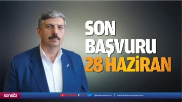 Son başvuru 28 Haziran
