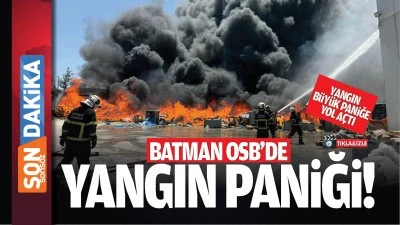 Batman OSB'de yangın paniği!
