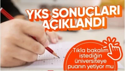 SON DAKİKA! YKS sonu&ccedil;ları a&ccedil;ıklandı
