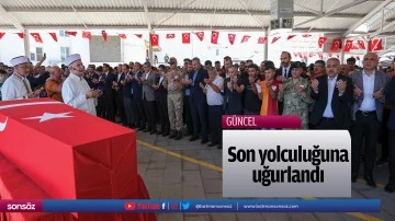Son yolculuğuna uğurlandı