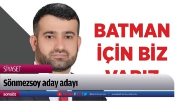 S&ouml;nmezsoy aday adayı...