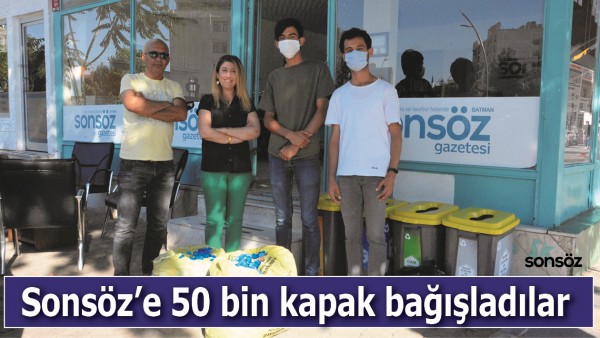 SONS&Ouml;Z&rsquo;E 50 BİN KAPAK BAĞIŞLADILAR