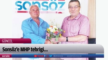 Sons&ouml;z&rsquo;e MHP tebrigi&hellip; 