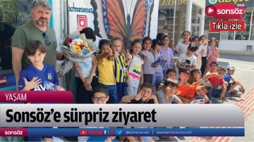 Sons&ouml;z&rsquo;e s&uuml;rpriz ziyaret