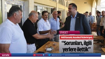 &ldquo;Sorunları, ilgili yerlere ilettik&rdquo;
