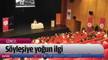 S&ouml;yleşiye yoğun ilgi
