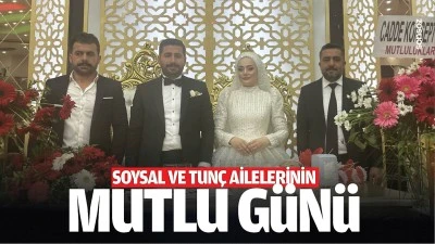 Soysal ve Tun&ccedil; ailelerinin mutlu g&uuml;n&uuml;