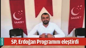 SP, ERDOĞAN PROGRAMINI ELEŞTİRDİ