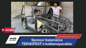 Sponsor bulunmazsa TEKNOFEST&rsquo;e katılamayacaklar