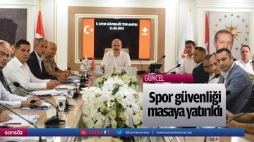 Spor g&uuml;venliği masaya yatırıldı